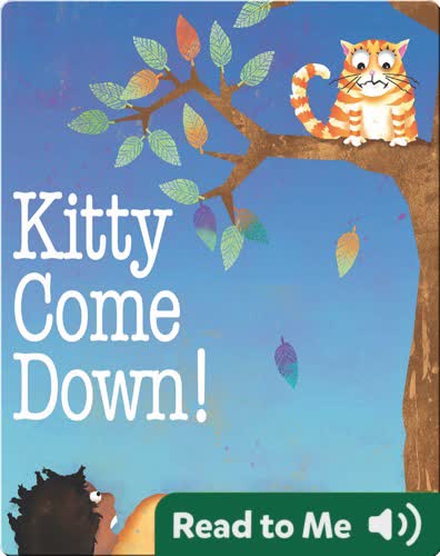 Kitty Come Down!