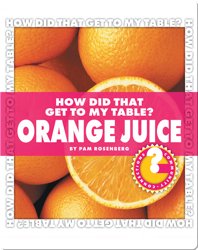 How Did That Get To My Table? Orange Juice