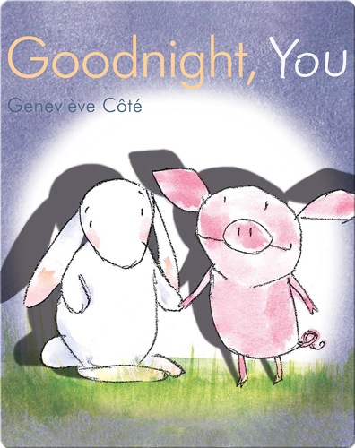 Goodnight, You