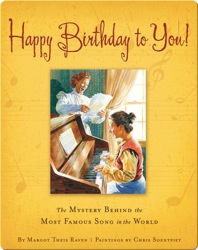 Happy Birthday to You!: The Mystery Behind the Most Famous Song in the World