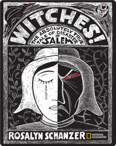 Witches: The Absolutely True Tale of Disaster in Salem
