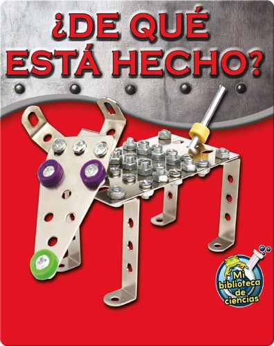 ¿De qué está hecho? (What Is It Made Of?)
