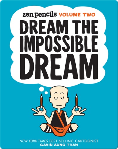 Zen Pencils Volume Two: Dream the Impossible Dream