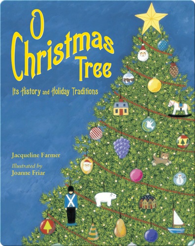 O Christmas Tree: Its History and Holiday Traditions