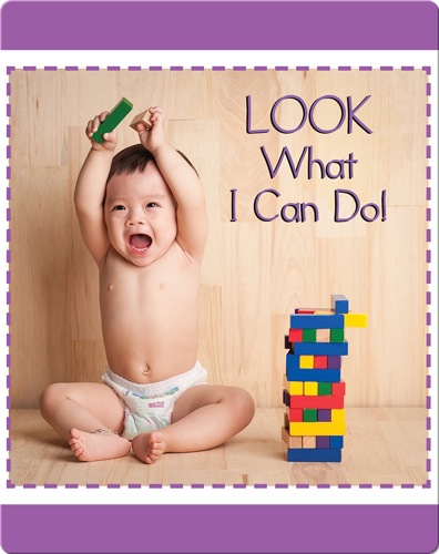 Look What I Can Do!