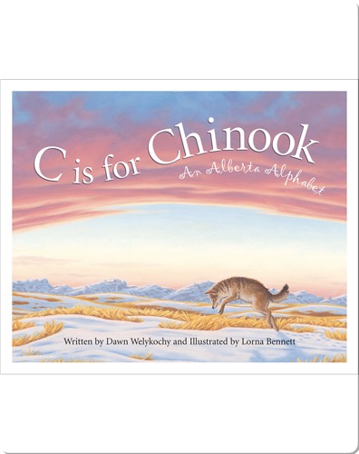 C is for Chinook: An Alberta Alphabet