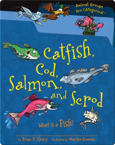 Catfish, Cod, Salmon, and Scrod: What Is a Fish?