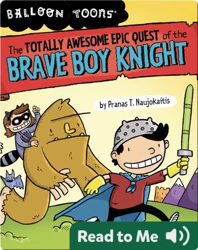 The Totally Awesome Epic Quest of the Brave Boy Knight