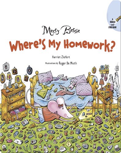 Messy Bessie: Where's My Homework?