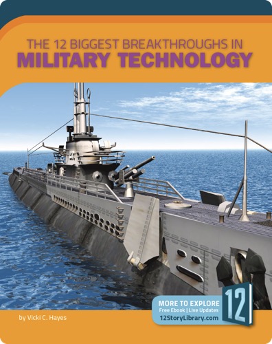 The 12 Biggest Breakthroughs in Military Technology