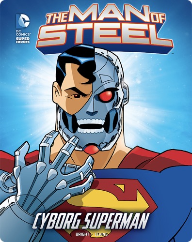 The Man of Steel: Cyborg Superman