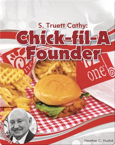 S. Truett Cathy: Chick-fil-A Founder