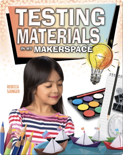 Testing Materials in My Makerspace