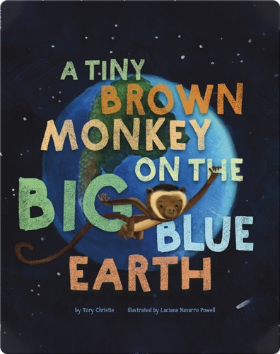 A Tiny Brown Monkey on the Big Blue Earth