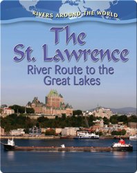 The St. Lawrence: River Route to the Great Lakes