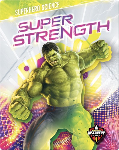 Superhero Science: Super Strength