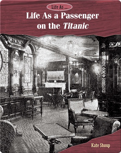 Life As a Passenger on the Titanic