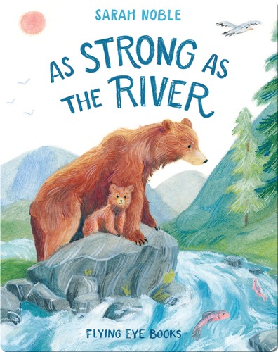 As Strong As the River