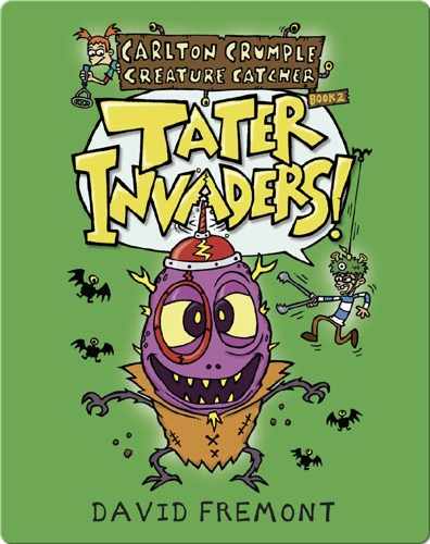 Carlton Crumple Creature Catcher 2: Tater Invaders!