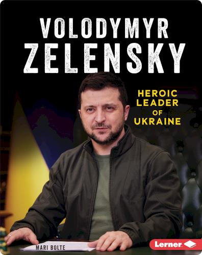Volodymyr Zelensky: Heroic Leader of Ukraine
