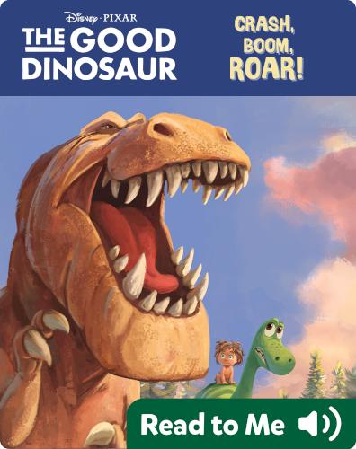 The Good Dinosaur: Crash, Boom, Roar!