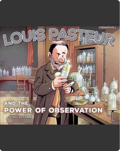 Louis Pasteur and the Power of Observation
