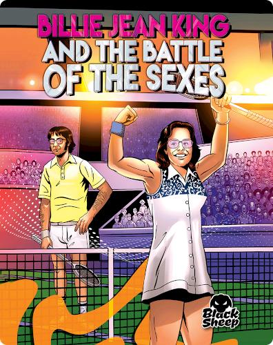 Billie Jean King and the Battle of the Sexes