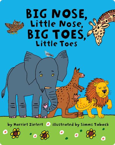 Big Nose, Little Nose, Big Toes, Little Toes