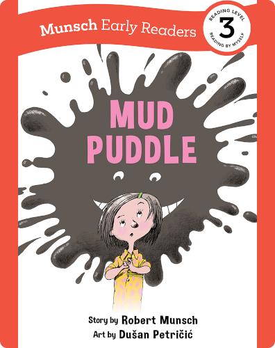 Munsch Early Readers: Mud Puddle