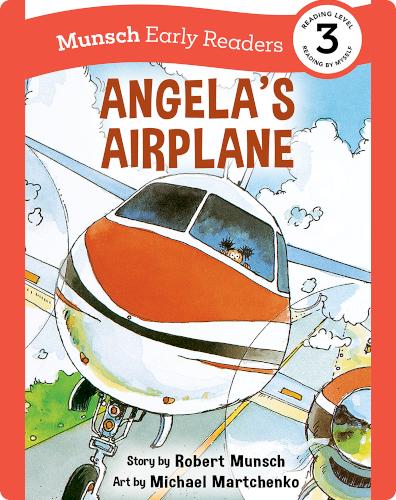 Munsch Early Readers: Angela's Airplane