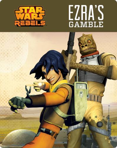 Star Wars Rebels: Ezra’s Gamble