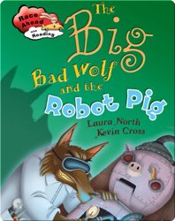 The Big Bad Wolf and the Robot Pig