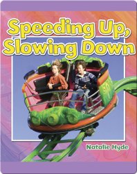 Speeding Up, Slowing Down