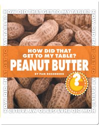 How Did That Get To My Table? Peanut Butter
