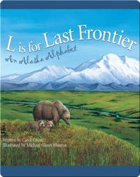 L is for Last Frontier: An Alaska Alphabet