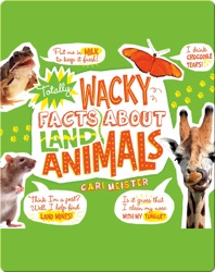 Totally Wacky Facts About Land Animals