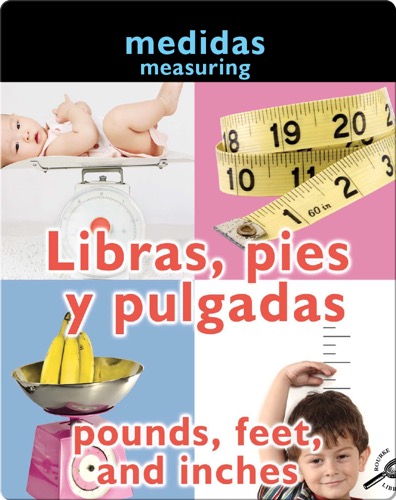 Libras, Pies Y Pulgadas (Pounds, Feet, and Inches: Measuring)