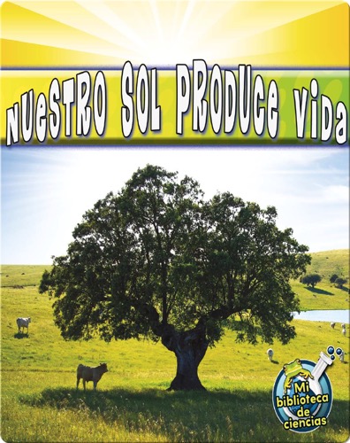 Nuestro Sol Produce Vida (Our Sun Brings Life)