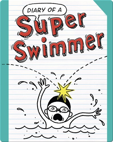 Diary of a Super Swimmer