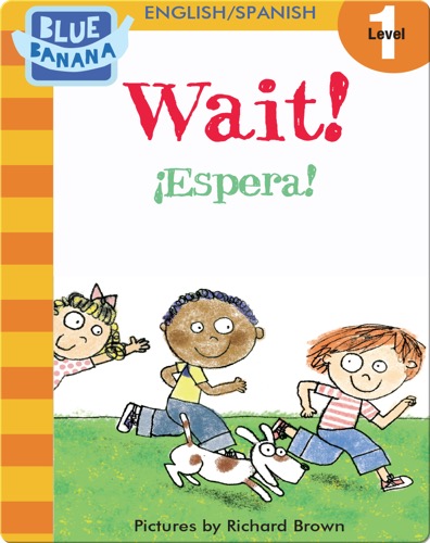 Wait! (¡Espera!)
