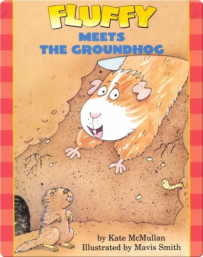 Fluffy Meets The Groundhog