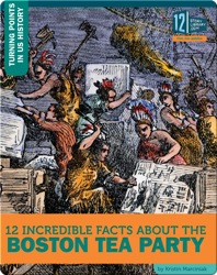 12 Incredible Facts About The Boston Tea Party