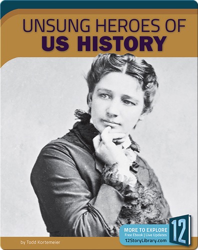 Unsung Heroes Of US History