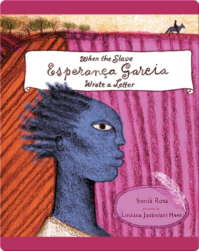 When the Slave Esperança Garcia Wrote a Letter