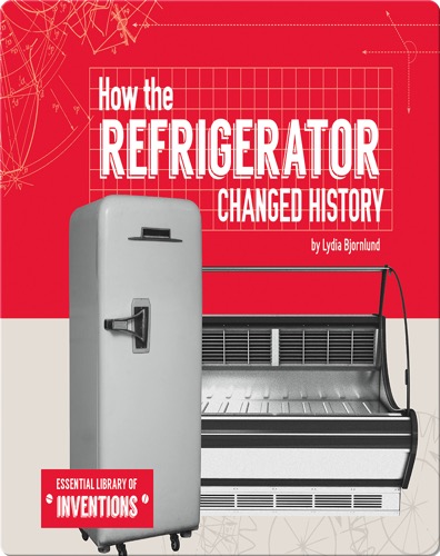 How the Refrigerator Changed History