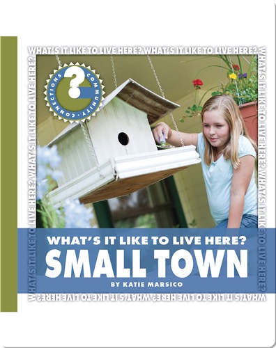 What's it like to Live here? Small Town
