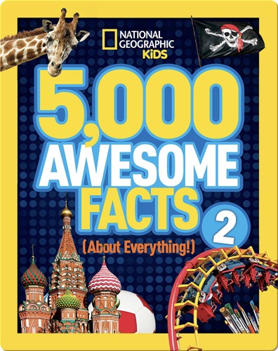 5,000 Awesome Facts (About Everything!) 2