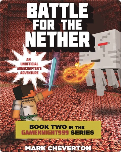 Battle for the Nether: Book Two in the Gameknight999 Series