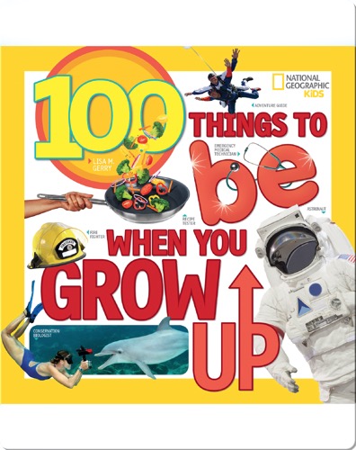 100 Things to Be When You Grow Up
