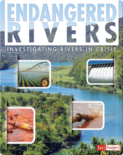 Endangered Rivers: Investigating Rivers in Crisis